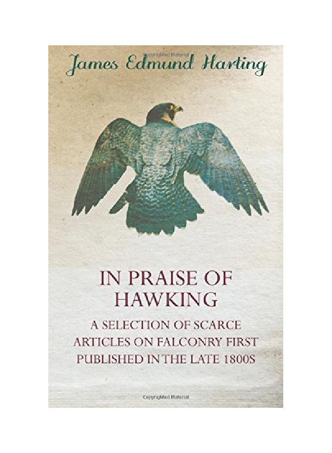 In Praise Of Hawking: A Selection Of Scarce Articles On Falconry First Published In The Late 1800s paperback english - 30 Jan 2006  - Image 1
