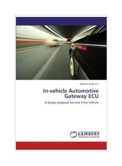 In-vehicle Automotive Gateway ECU: A Design Proposal For Low Price Vehicle paperback english - 29 Dec 2011 