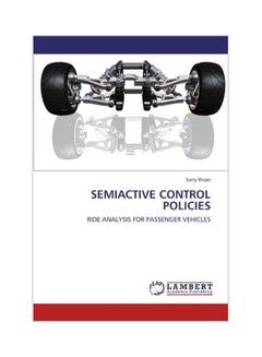 Semiactive Control Policies: Ride Analysis For Passenger Vehicles paperback english - 29 Jun 2011 