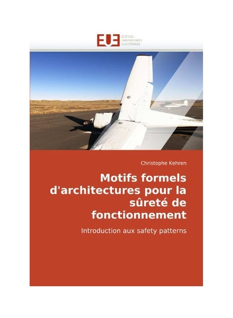 Motifs Formels D'architectures Pour La Surete De Fonctionnement paperback - 06 Jul 2010