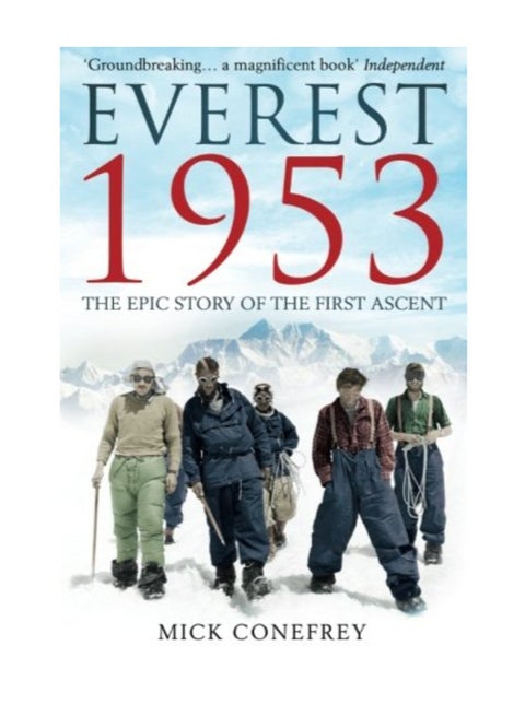 Everest 1953: The Epic Story Of The First Ascent Paperback English by Mick Conefrey - 38538