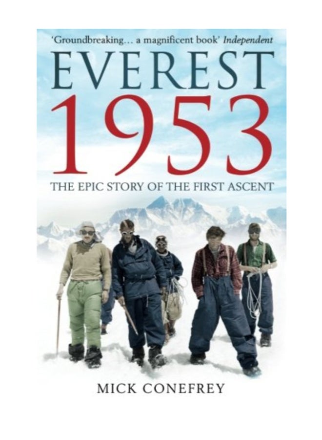 Everest 1953: The Epic Story Of The First Ascent Paperback English by Mick Conefrey - 38538