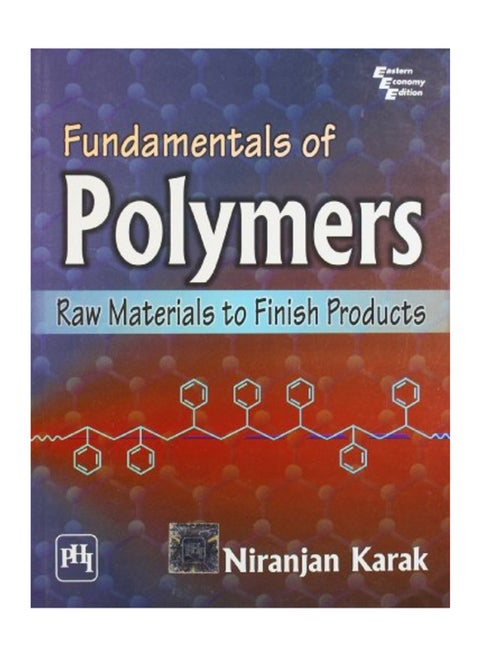 Fundamentals Of Polymers: Raw Materials To Finish Products paperback english