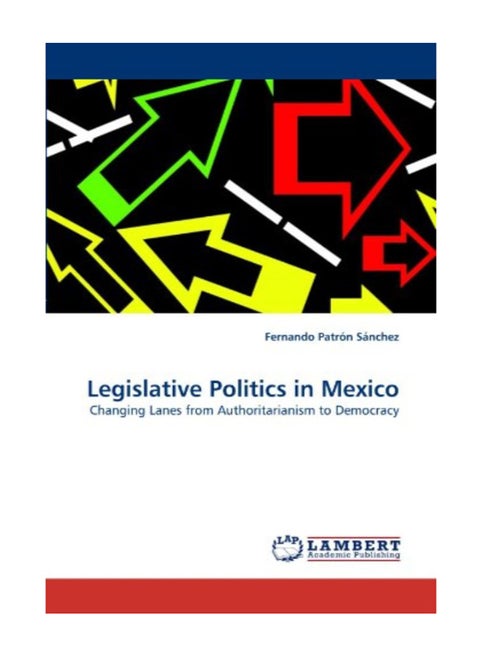 Legislative Politics In Mexico paperback english