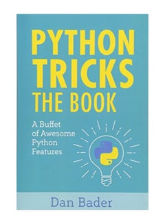Python Tricks The Book: A Buffet Of Awesome Python Features Paperback English by Dan Bader - November