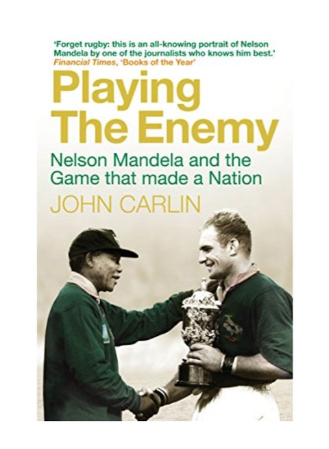Playing The Enemy: Nelson Mandela And The Game That Made A Nation paperback english
