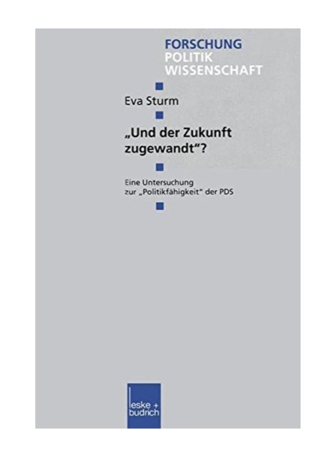 null - Und Der Zukunft Zugewandt?:  Eine Untersuchung Zur, , PolitikfÃ¤higkeit"Der Pds (Forschung Politik) paperback german - Image 1