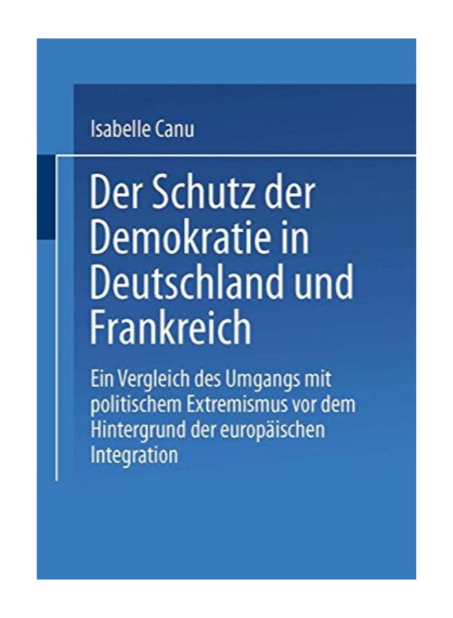 Der Schutz Der Demokratie In Deutschland Und Frankreich Paperback German by Isabelle Canu  - Image 1