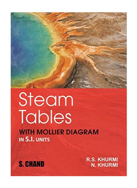 Steam Tables (With Mollier Diagrams In S.I. Units) Paperback English by R.S Khurmi - 38441