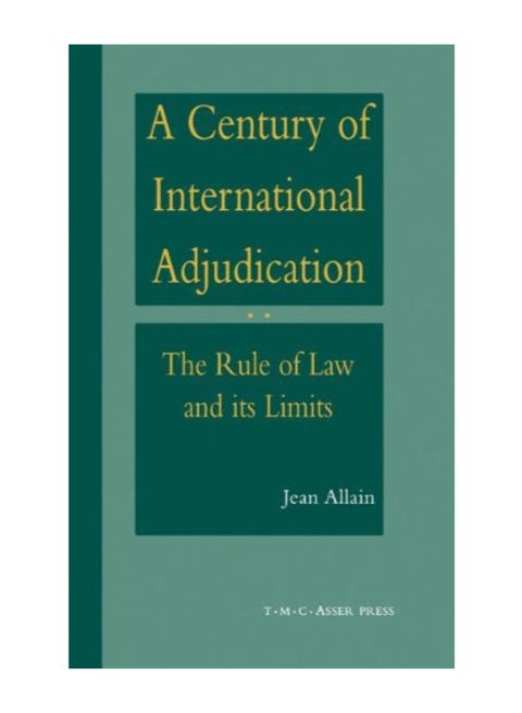 A Century Of International Adjudication: The Rule Of Law And Its Limits hardcover english