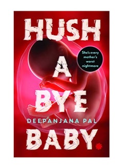 Hush A Bye Baby: The Cradle Will Fall paperback english - February
