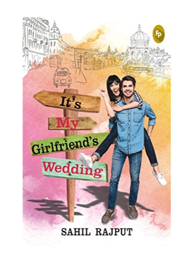 It's My Girlfriend's Wedding Paperback English by Sahil Rajput - 2018