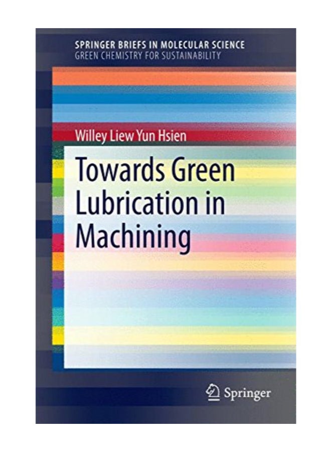 Towards Green Lubrication In Machining (Springerbriefs In Green Chemistry For Sustainability) paperback english  - Image 1