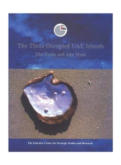 The Three Occupied Uae Islands: The Tunbs And Abu Musa Paperback English by Thomas R. Mattair