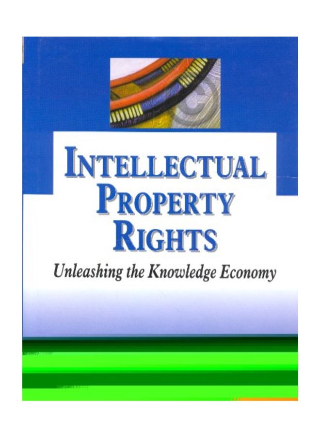 Intellectual Property Rights: Unleashing The Knowledge Economy paperback english 