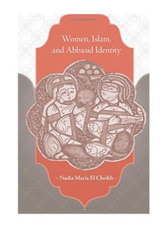 Women, Islam And Abbasid Identity hardcover english
