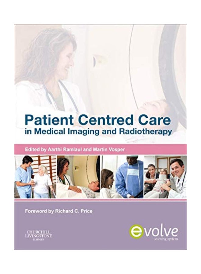 Patient Centered Care In Medical Imaging And Radiotherapy Paperback English by Aarthi Ramlaul MA B.Tech. Rad. N.Dip. Rad - May