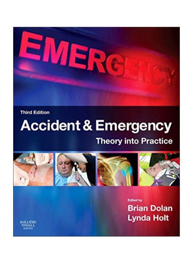 Accident & Emergency: Theory Into Practice Paperback English by Brian Dolan FRSA MSc(Oxon) MSc(Lond) RMN RGN - April  - Image 1