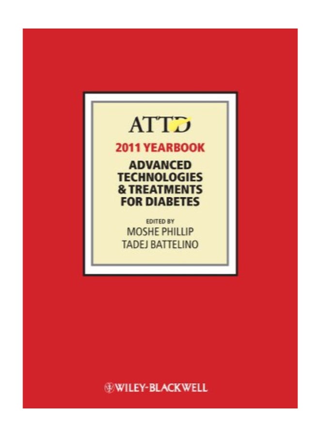 ATTD 2011 Year Book: Advanced Technologies And Treatments For Diabetes hardcover english