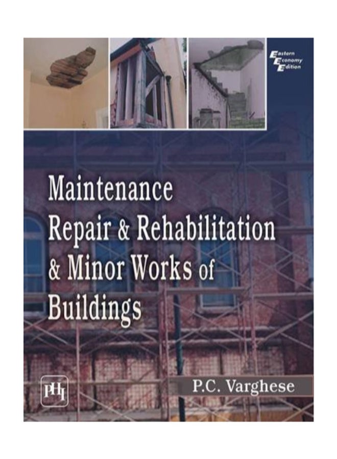 Maintenance, Repair & Rehabilitation & Minor Works Of Buildings Paperback English by P. C. Varghese 