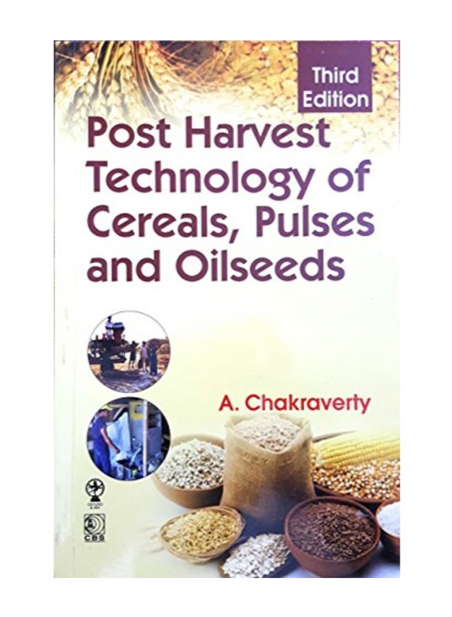 Post Harvest Technology Of Cereals, Pulses And Oilseeds paperback english