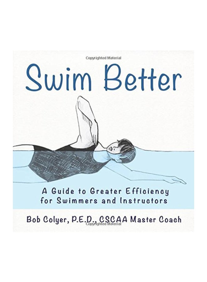 Swim Better: A Guide To Greater Efficiency For Swimmers And Instructors paperback english - v1551248386/N21228259A_1