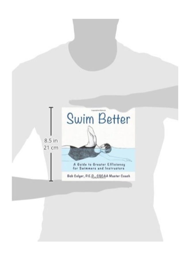 Swim Better: A Guide To Greater Efficiency For Swimmers And Instructors paperback english - v1551248386/N21228259A_3