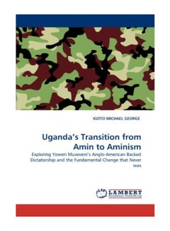 Uganda's Transition From Amin To Aminism Paperback English by Kizito Michael George