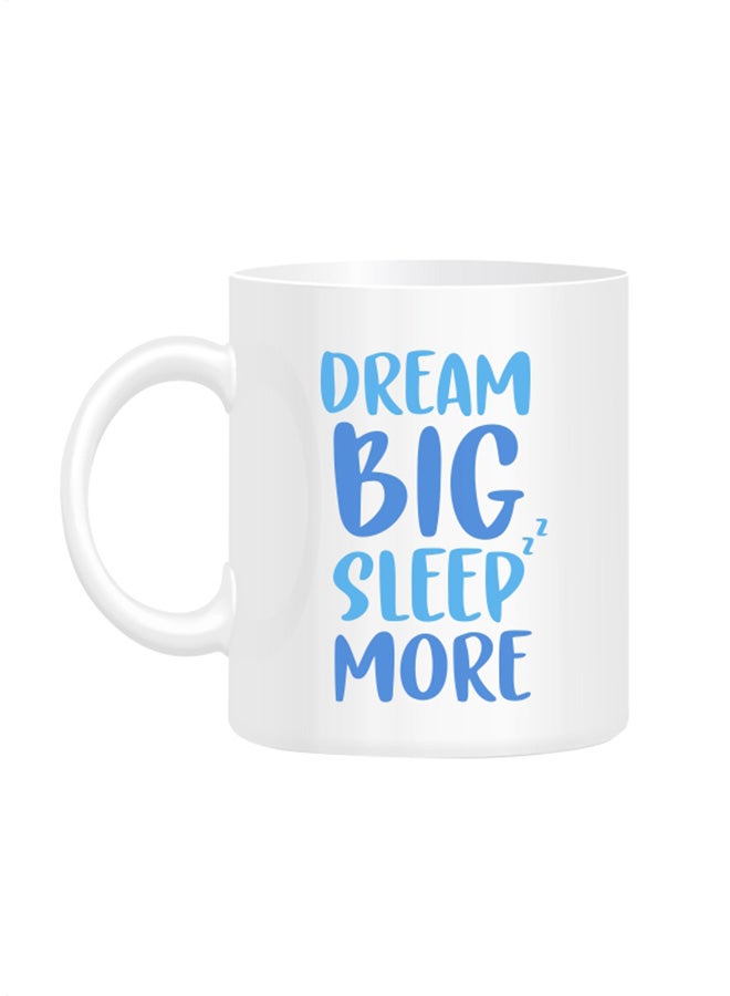 مج مطبوع عليه عبارة "Dream Big Sleep More" أبيض