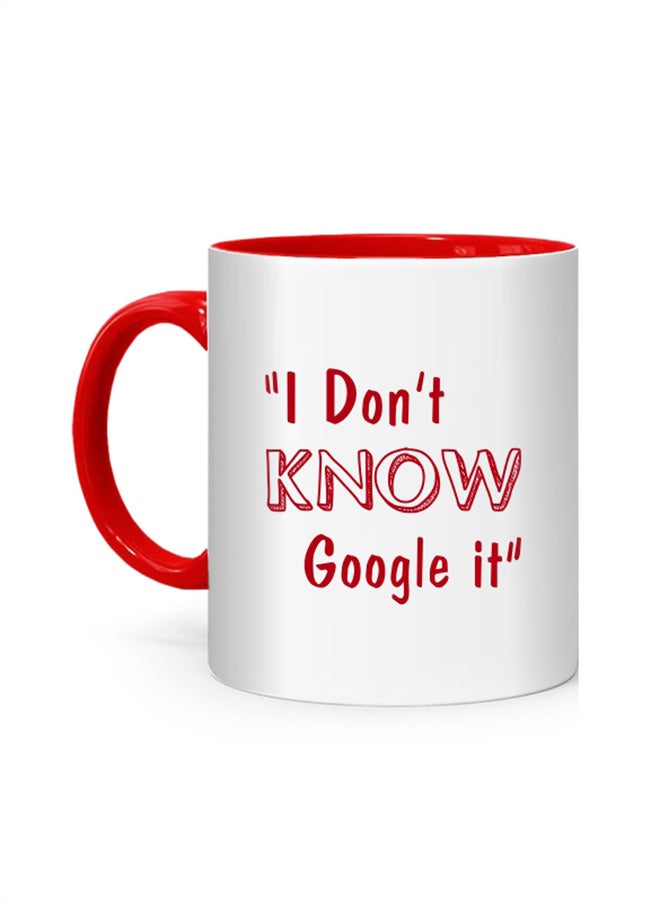 مج مطبوع عليه عبارة "I Don't Know, Google it" أبيض/أحمر 10سم