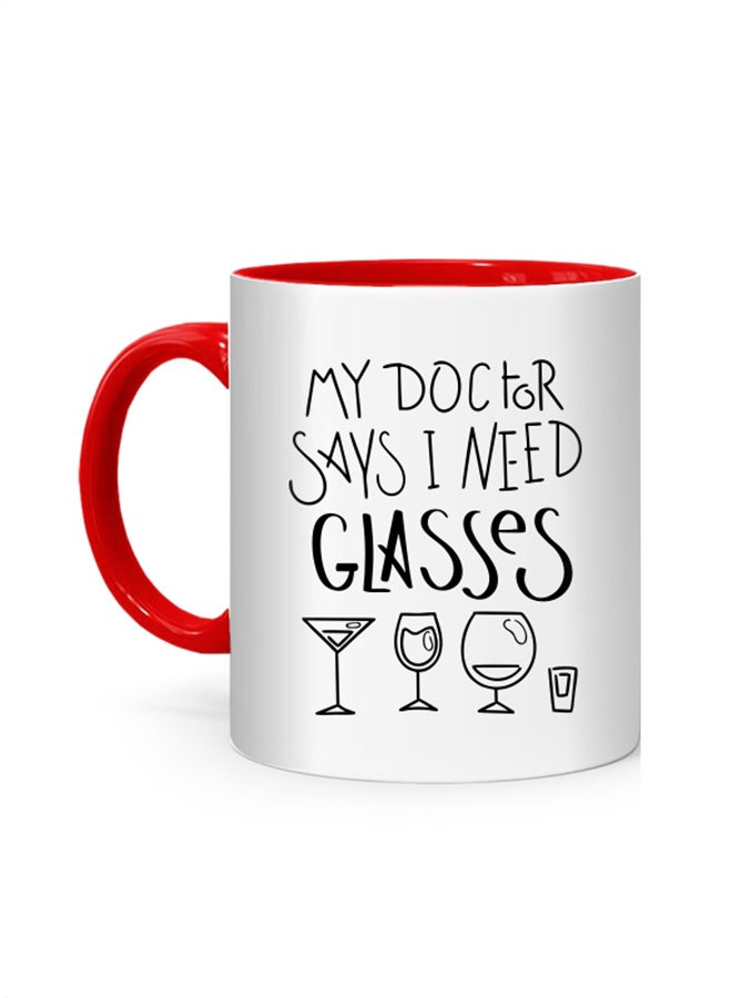 My Doctor Said I Need Glasses Printed Mug White/Red - v1551264574/N21700069A_1