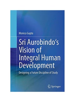 Sri Aurobindo's Vision Of Integral Human Development paperback english - 27 Sep 2016  - Image 1