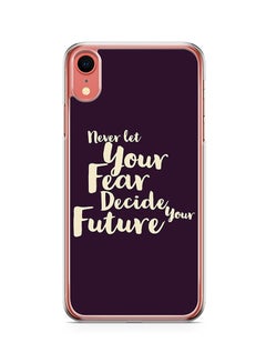 Transparent Edge Protective Case Cover For Apple iPhone XR Motivation Fear Future Love