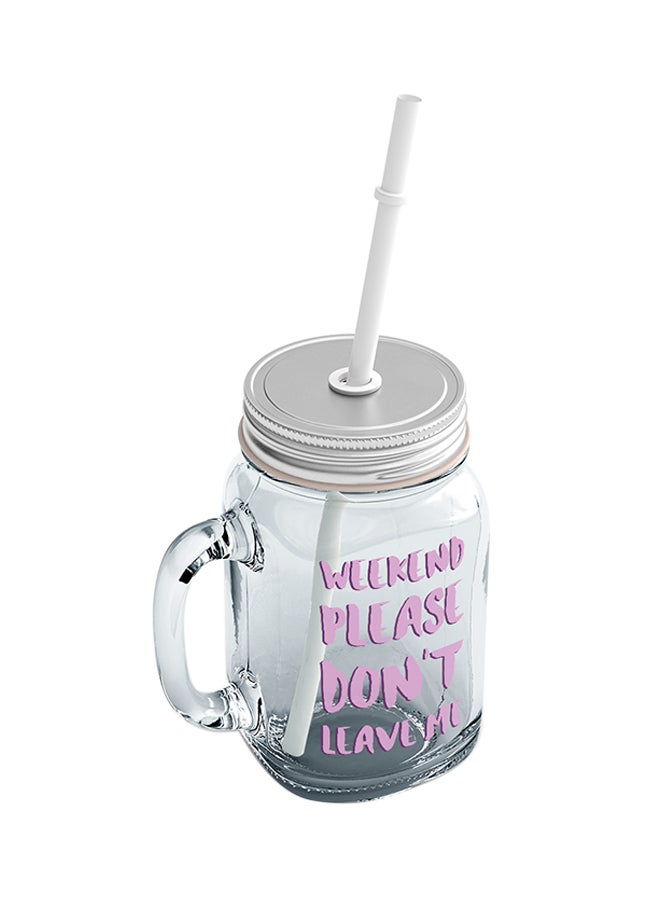 LOUD UNIVERSE Glass Weekend Please Dont Leave Me Fun Quote Mason Jar With Straw Clear  - Image 2