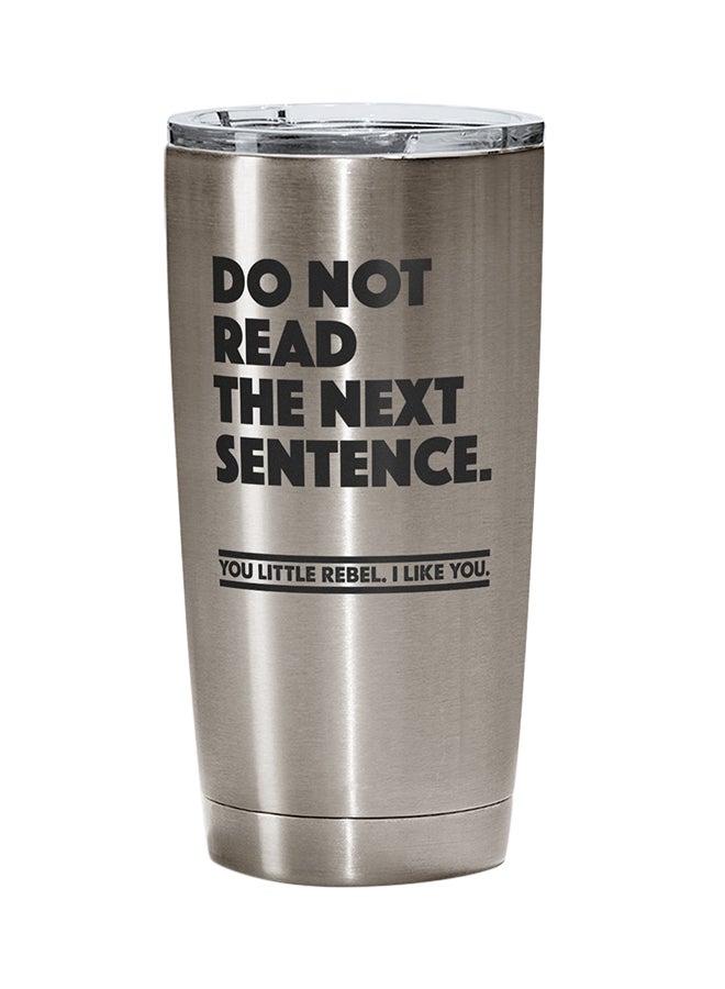 LOUD UNIVERSE Stainless Steel Do Not Read The Next Sentence You Little Rebel I Like You Fun Witty Quote Tumbler Silver 15cm  - Image 1