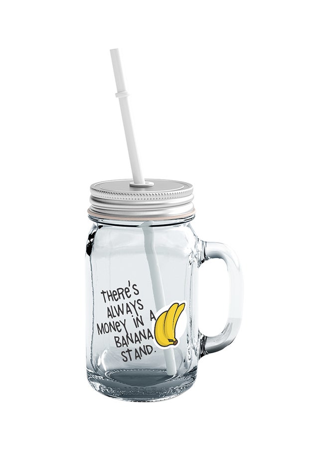 LOUD UNIVERSE Glass Their Is Always Money In Banana Stand Sarcastic Quoe Mason Jar With Straw Clear  - Image 1