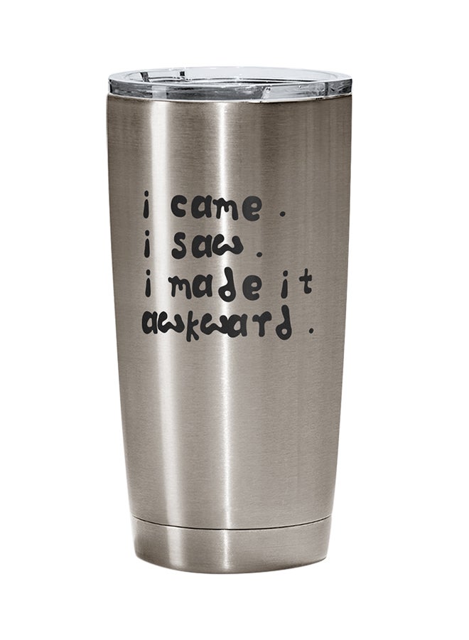 LOUD UNIVERSE Stainless Steel I Came I Saw I Made It Awkward Tumbler Silver 15cm  - Image 1