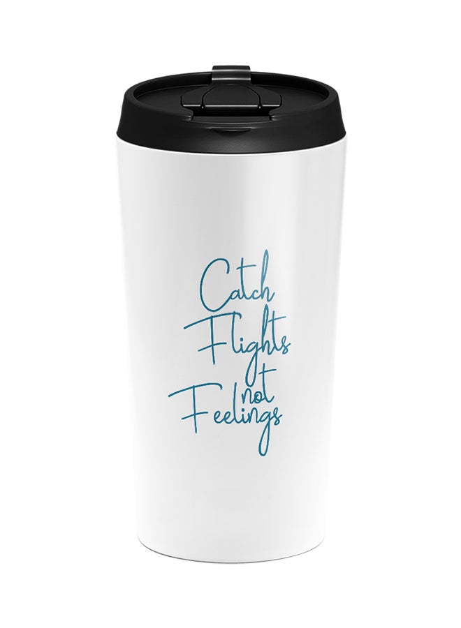 LOUD UNIVERSE Stainless Steel Catch Flight Not Feelings Words Of Wisdom Quote Tumbler White 15cm  - Image 1