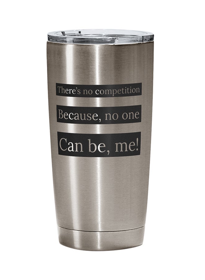 LOUD UNIVERSE Stainless Steel There Is No Competition Self Motivation Qoute Tumbler Silver 15cm  - Image 1