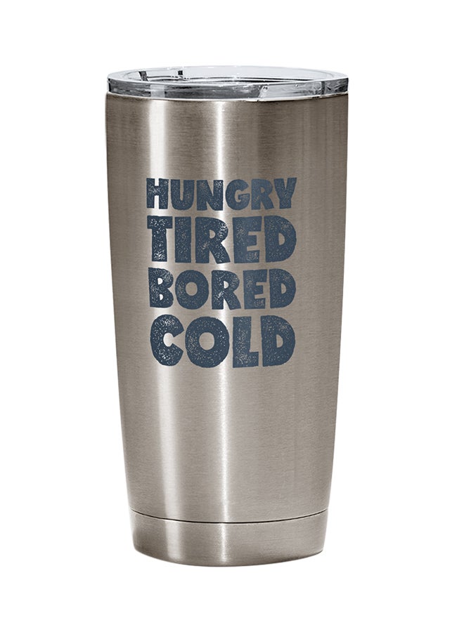 LOUD UNIVERSE Stainless Steel Hungry Tired Bored Cold Cozy With Words Tumbler Silver 15cm  - Image 1
