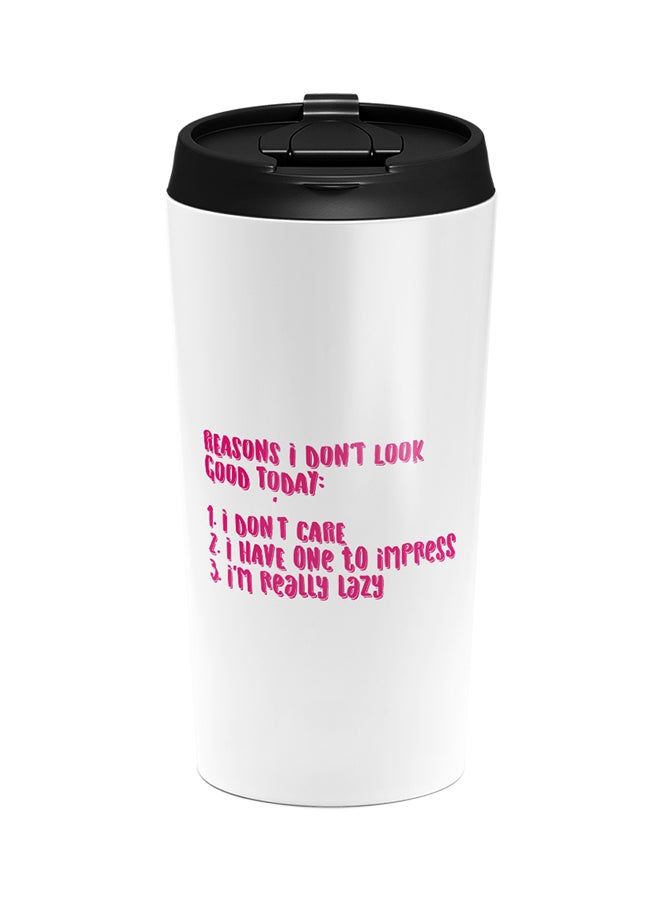 LOUD UNIVERSE Stainless Steel I Dont Look Good Daday I Am Lazy Funny Excuses Being Lay Tumbler White 15cm  - Image 1