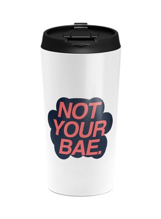 Stainless Steel Not You Bae Witty Funny Tumbler White 15cm - v1551363427/N21698307A_1