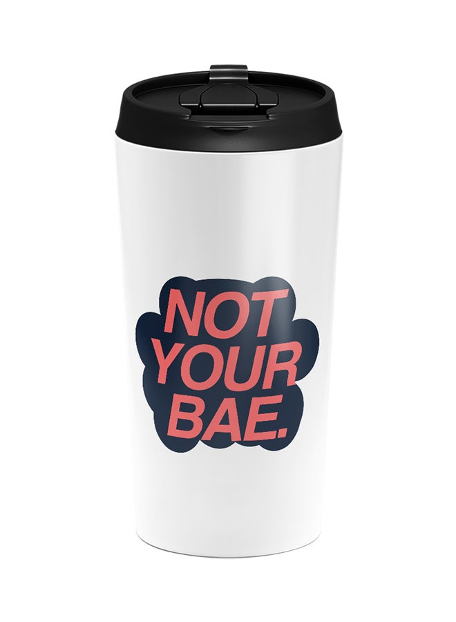 LOUD UNIVERSE Stainless Steel Not You Bae Witty Funny Tumbler White 15cm  - Image 1