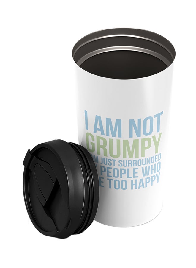 LOUD UNIVERSE Stainless Steel Am Not Grumpy People Are Too Happy Sarcastic Funny With Words Tumbler White 15cm  - Image 2