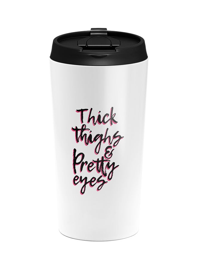 LOUD UNIVERSE Stainless Steel Thick Thighs And Pretty Eyes Fun Flirty For Girls Women Tumbler White 15cm  - Image 1