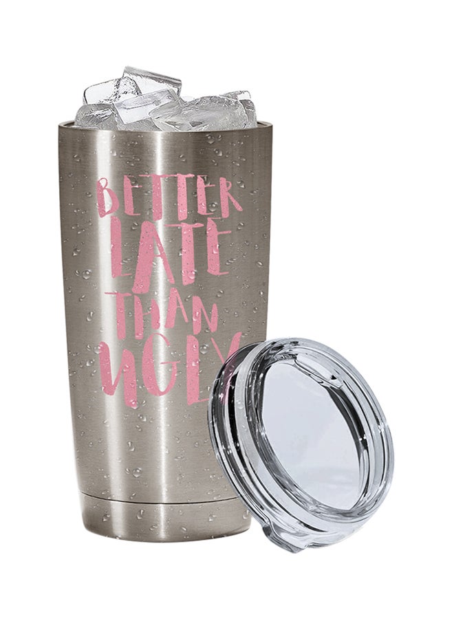 LOUD UNIVERSE Stainless Steel Better Late Then Ugly Girls Women S Tumbler Silver 15cm  - Image 2