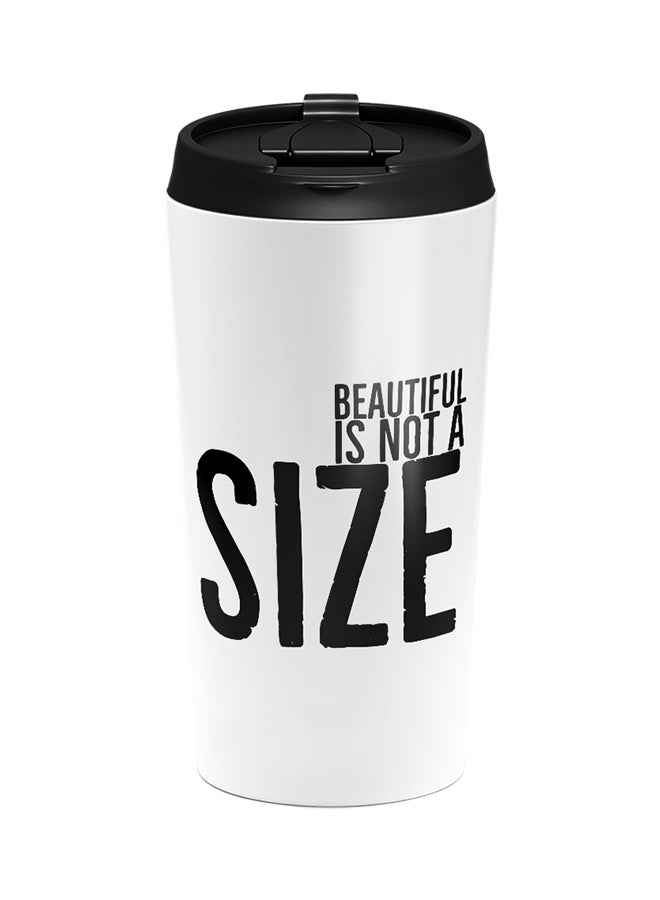 LOUD UNIVERSE Stainless Steel Beautiful Is Not A Size With Words Tumbler White 15cm  - Image 1