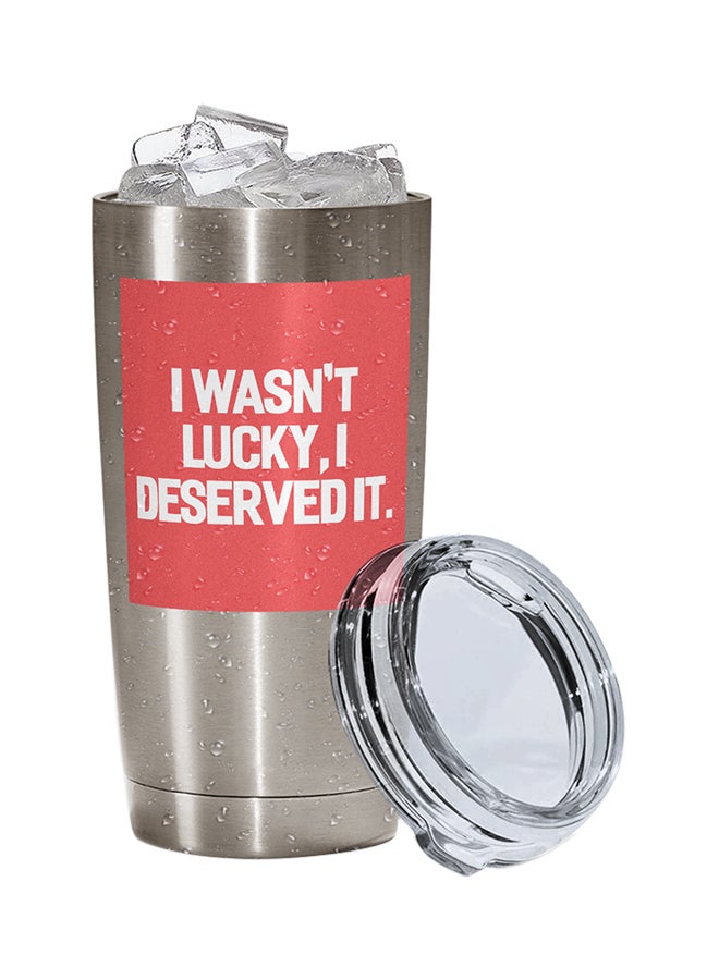 LOUD UNIVERSE Stainless Steel I Wasnt Lucky I Deserved It Self Image Inspiration Tumbler Silver 15cm  - Image 2