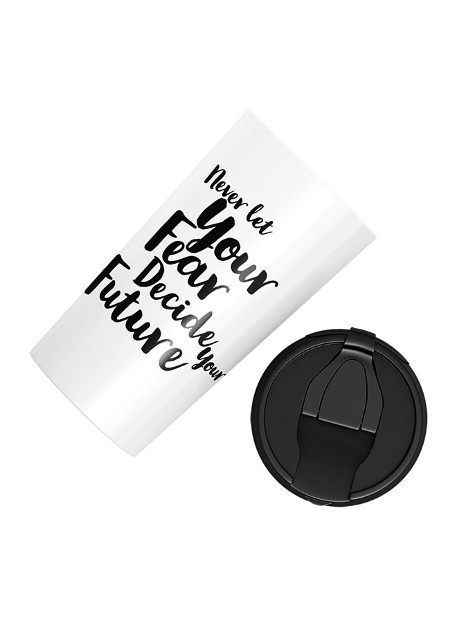 لاود يونيفيرس كوب من الستانلس ستيل مطبوع بالعبارة الملهمة "Never Let Your Fear Deciede Your Future" أبيض 15سم - Image 3