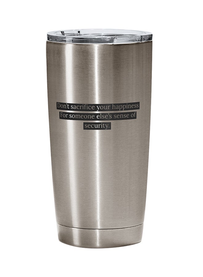 LOUD UNIVERSE Stainless Steel Dont Sacrifice Your Sense Of Happiness Insecurity Motivational Quote Tumbler Silver 15cm  - Image 1